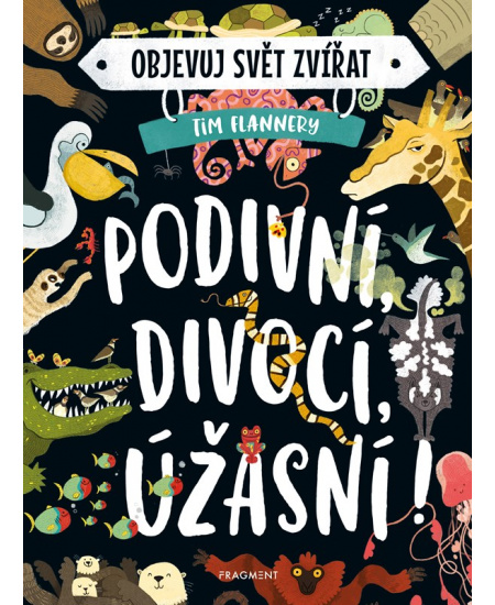 Objevuj svět zvířat – Podivní, divocí, úžasní! 