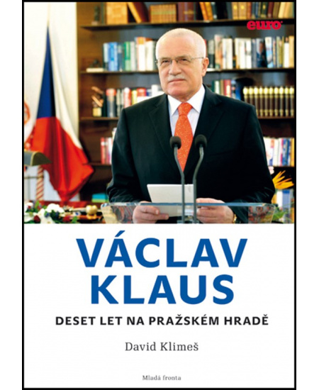 Václav Klaus - Deset let na Pražském hradě