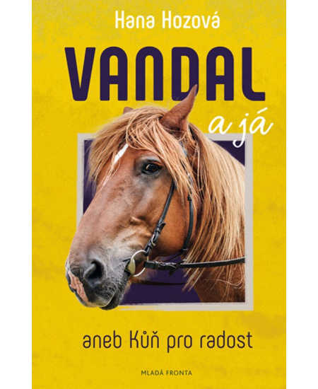 Vandal a já aneb Kůň pro radost