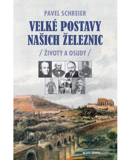 Velké postavy naších železnic