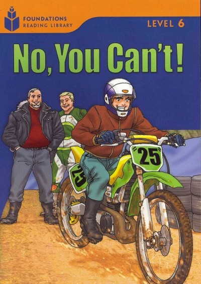 FOUNDATION READERS 6.2 - NO.YOU CAN´T