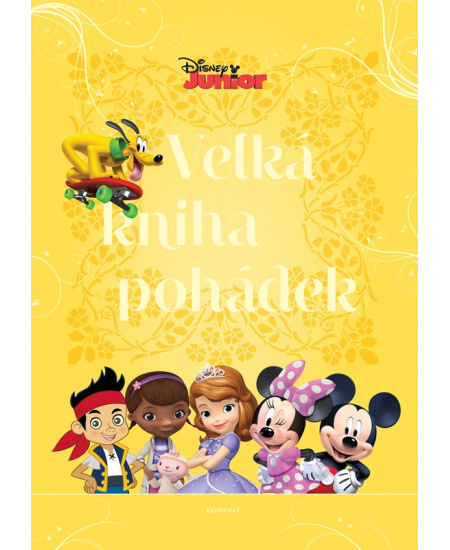 Disney Junior - Velká kniha pohádek EGMONT