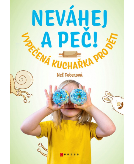 Neváhej a peč!
