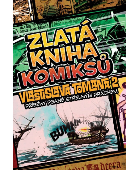 Zlatá kniha komiksů Vlastislava Tomana 2: Příběhy psané střelným prachem XYZ