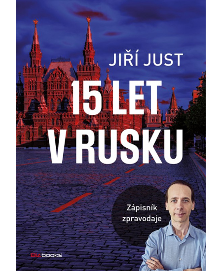 Jiří Just: 15 let v Rusku BIZBOOKS