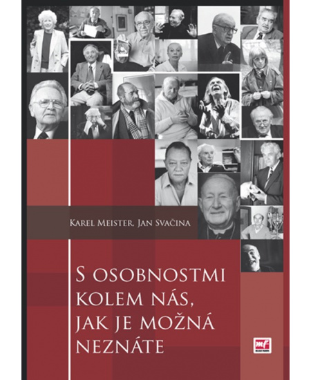 S osobnostmi kolem nás, jak je možná neznáte