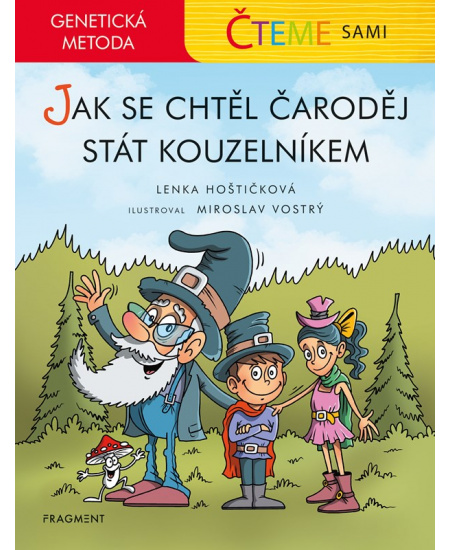 Čteme sami - genetická metoda – Jak se chtěl čaroděj stát kouzelníkem 