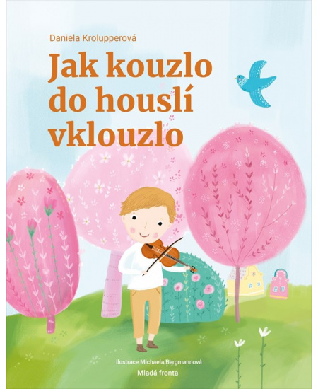 Jak kouzlo do houslí vklouzlo 