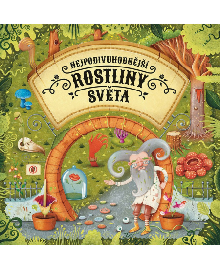 Nejpodivuhodnější rostliny světa