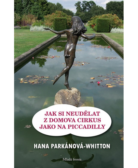 Jak si neudělat z domova cirkus jako na Piccadilly