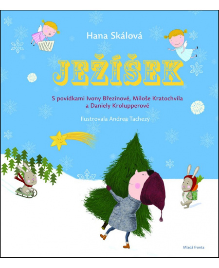 Ježíšek: S povídkami Ivony Březinové, Miloše Kratochvíla a Daniely Krolupperové