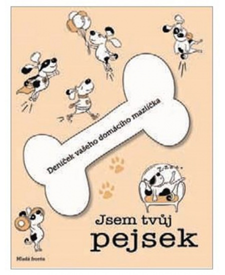 Jsem tvůj pejsek: Deníček vašeho domácího mazlíčka
