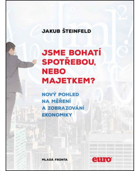 Jsme bohatí spotřebou, nebo majetkem?: Nový pohled na měření a zobrazení ekonomi