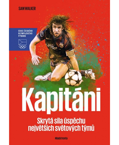 Kapitáni: Skrytá síla úspěchu největších světových týmů

