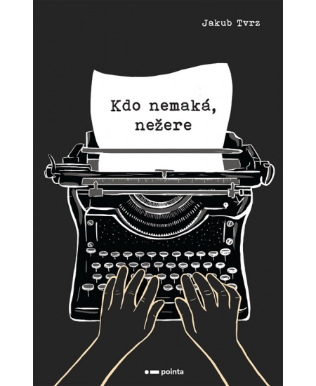 Kdo nemaká, nežere