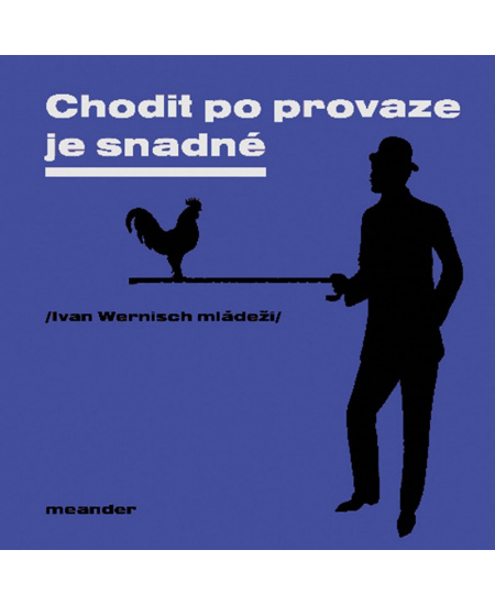 Chodit po provaze je snadné