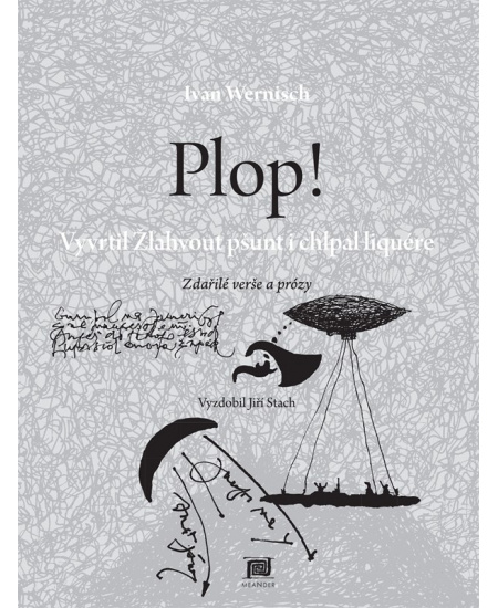 Plop! Vyvrtil Žlahvout pšunt i chlpal li