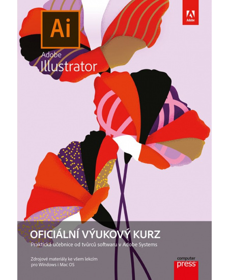 Adobe Illustrator: Oficiální výukový kurz Computer Press