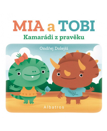 Kamarádi z Pravěku: Mia a Tobi