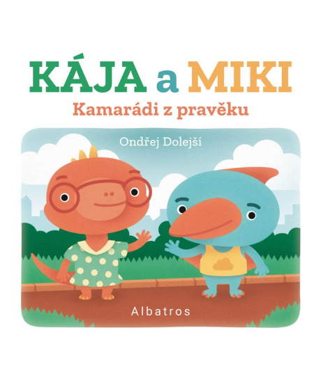 Kamarádi z pravěku: Kája a Miki