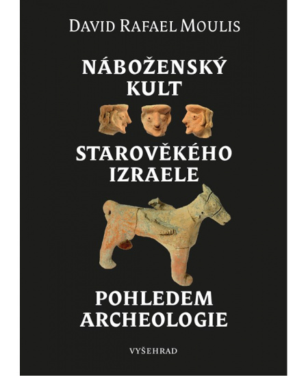Náboženský kult starověkého Izraele pohledem archeologie