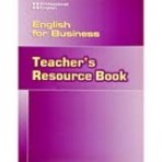 PROFESSIONAL ENGLISH: ENGLISH FOR BUSINESS TEACHER´S RESOURCE BOOK