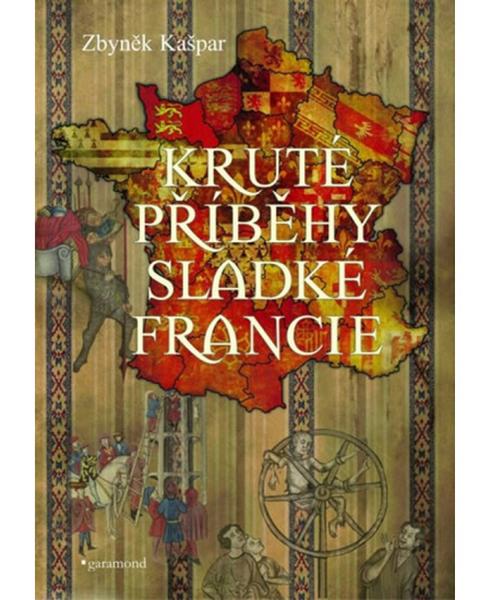 Kruté příběhy sladké Francie, aneb co v průvodcích nenajdete