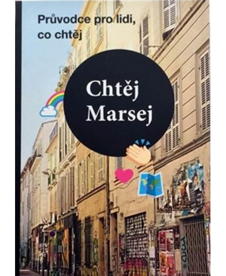 Chtěj Marsej - Průvodce pro lidi, co chtěj