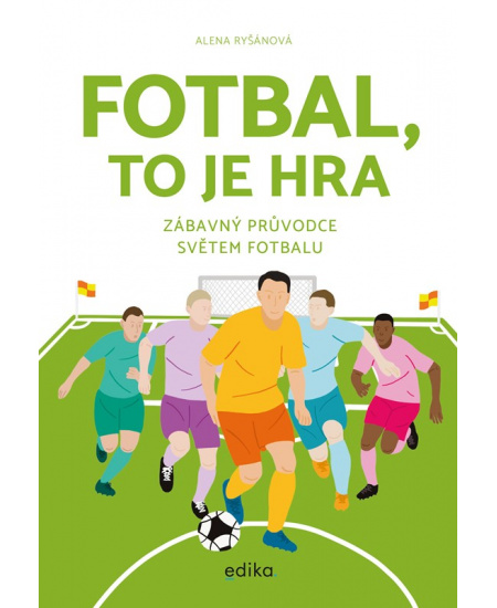 Fotbal, to je hra