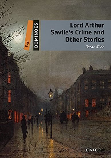 Dominoes 2 Second Edition - Lord Arthur Savile´s Crime and Other Stories with Audio Mp3 Pack Oxford University Press