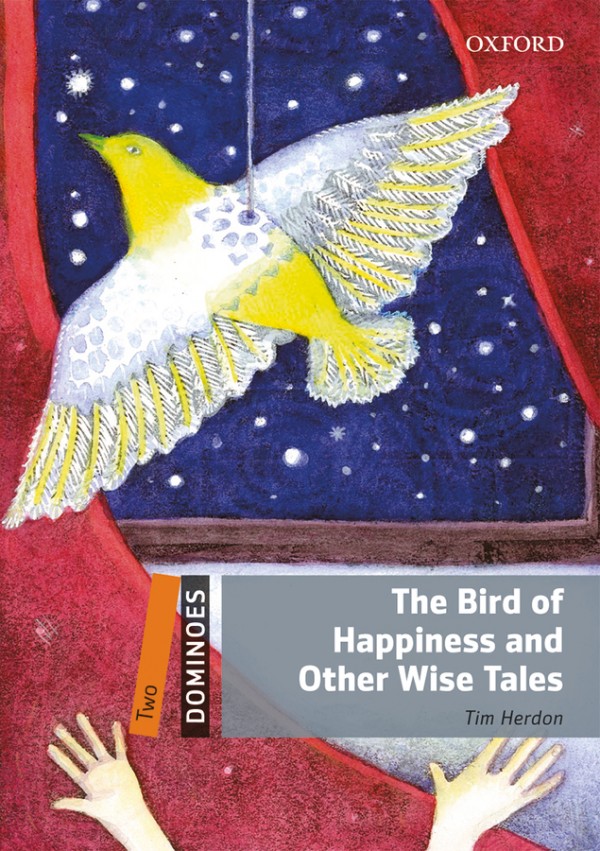 Dominoes 2 Second Edition - The Bird of Happiness and Other Wise Tales with Audio Mp3 Pack Oxford University Press
