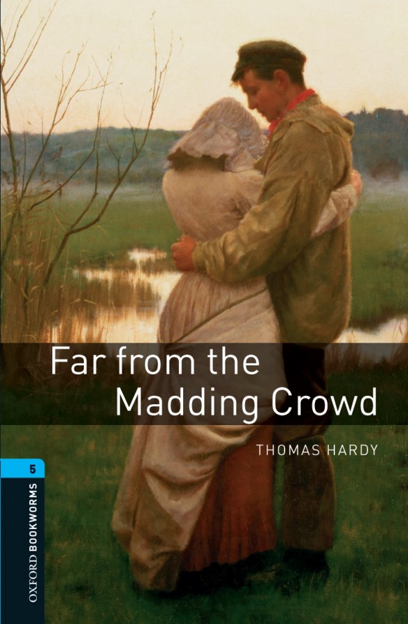 Oxford Bookworms Library New Edition 5 Far From the Madding Crowd with Audio Mp3 Pack Oxford University Press