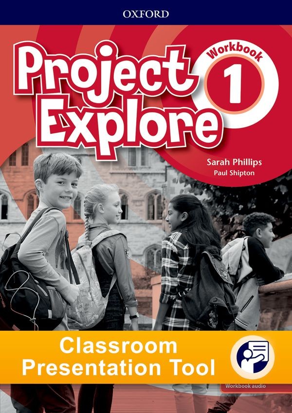 Project Explore 1 Classroom Presentation Tool eWorkbook (OLB) Oxford University Press