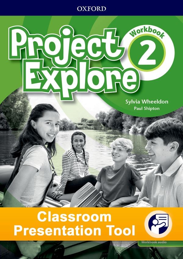 Project Explore 2 Classroom Presentation Tool eWorkbook (OLB) Oxford University Press