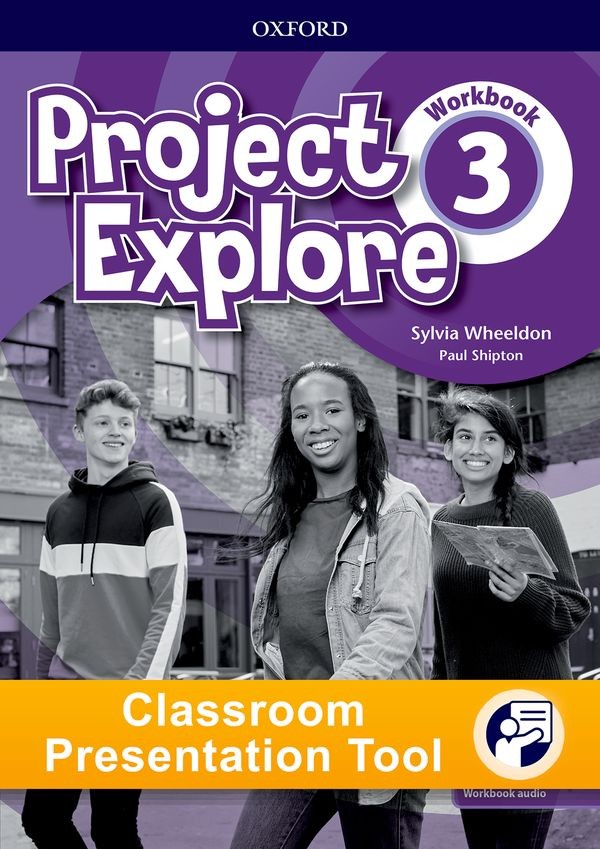 Project Explore 3 Classroom Presentation Tool eWorkbook (OLB) Oxford University Press