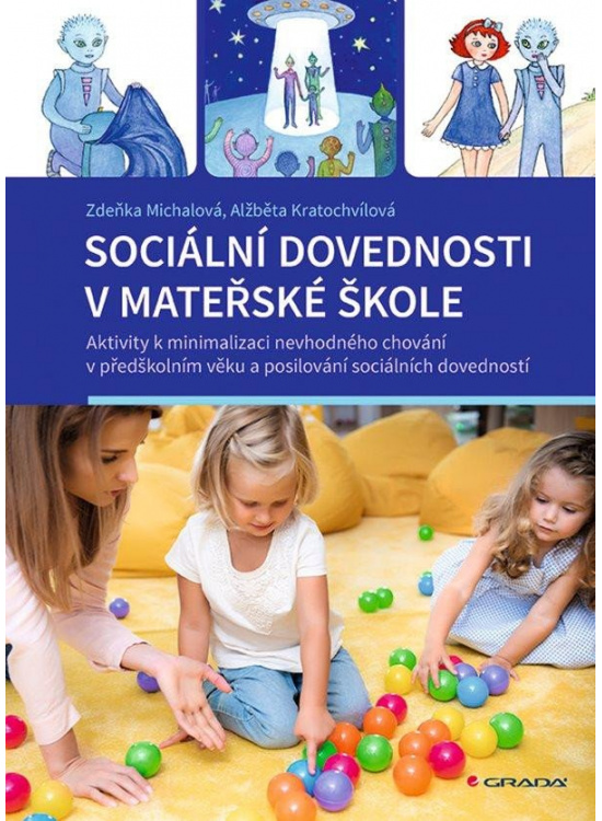 Sociální dovednosti v mateřské škole - Aktivity k minimalizaci nevhodného chování v předškolním věku a posilování sociálních dovedností GRADA Publishing, a. s.