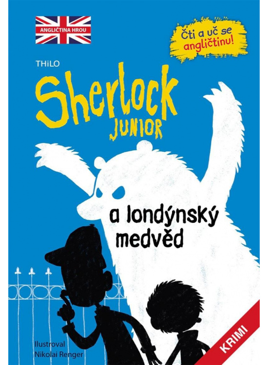 Sherlock JUNIOR a londýnský medvěd - Čti a uč se angličtinu! Nakladatelství SLOVART s. r. o.