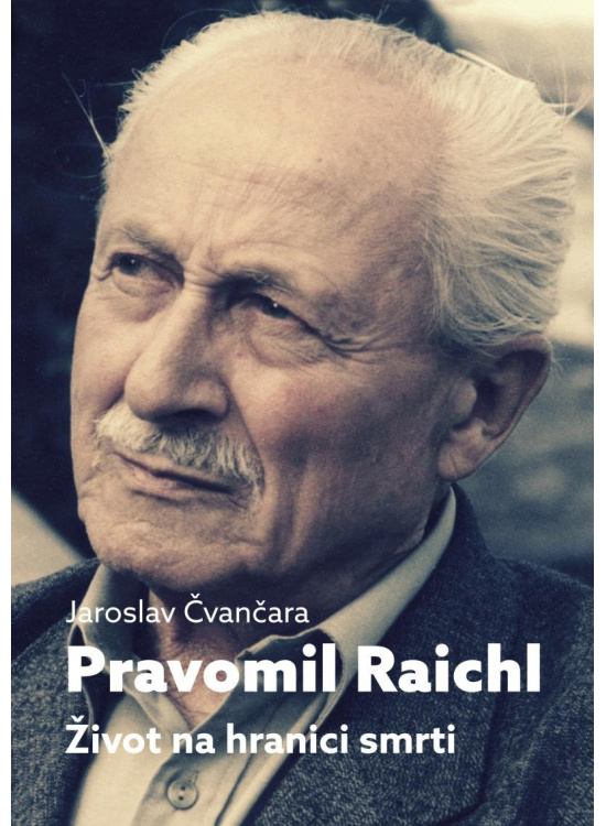 Pravomil Raichl - Život na hranici smrti Toužimský & Moravec