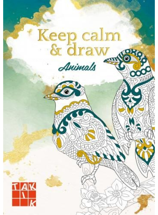 Keep calm a draw - Animals (antistresové omalovánky) TAKTIK International s.r.o., organizační složka