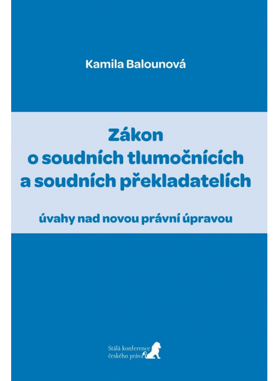 Zákon o soudních tlumočnících a soudních překladatelích (úvahy nad novou právní úpravou)