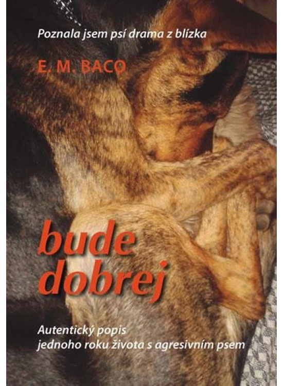 Bude dobrej... - Poznala jsem psí drama z blízka