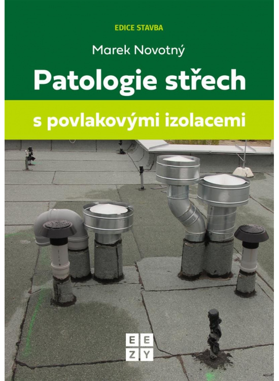 Patologie střech s povlakovými izolacemi EEZY Publishing, s.r.o.