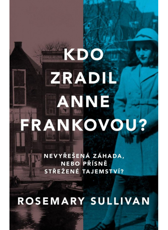 Kdo zradil Anne Frankovou? Nevyřešená záhada, nebo přísně střežené tajemství? HarperCollins Polska sp. z o. o.