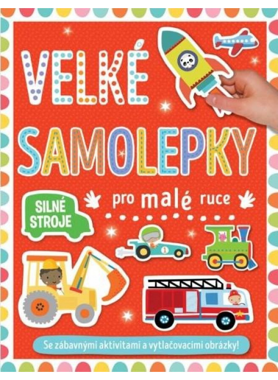 Velké samolepky pro malé ruce Silné stroje