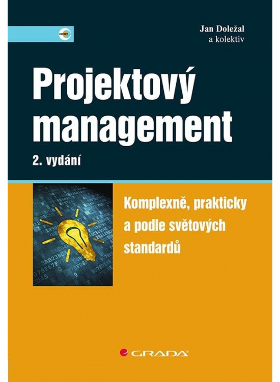 Projektový management - Komplexně, prakticky a podle světových standardů GRADA Publishing, a. s.