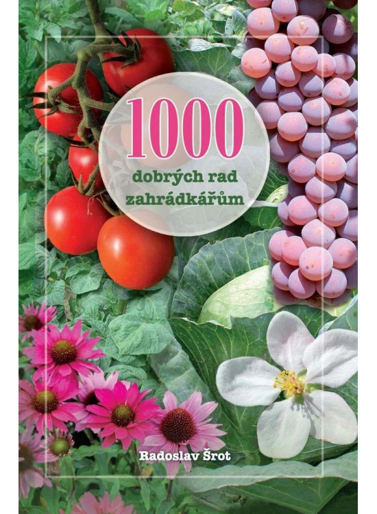 1000 dobrých rad zahrádkářům
