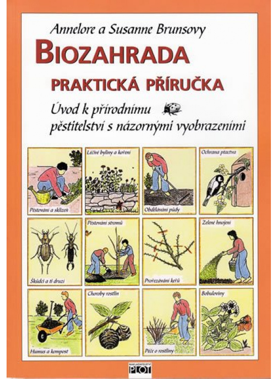 Biozahrada - praktická příručka Pavel Jeřábek - Nakladatelství PLOT