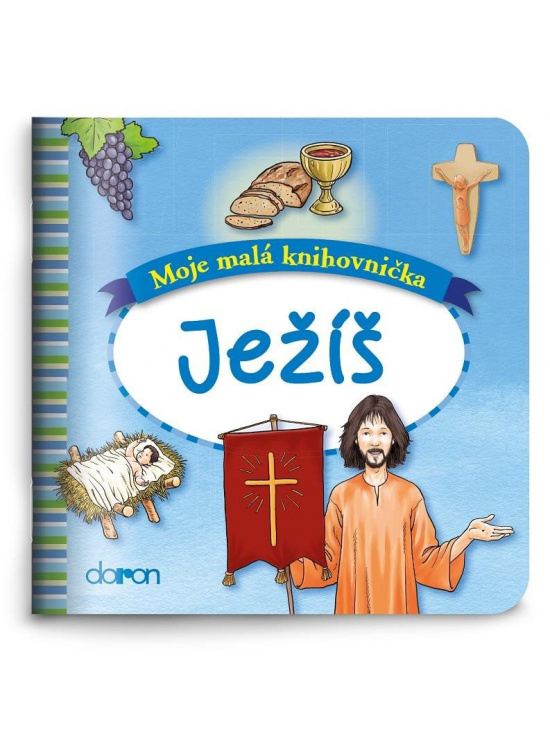 Ježíš - Moje malá knihovnička Nakladatelství Doron - Nebojsa Pavel