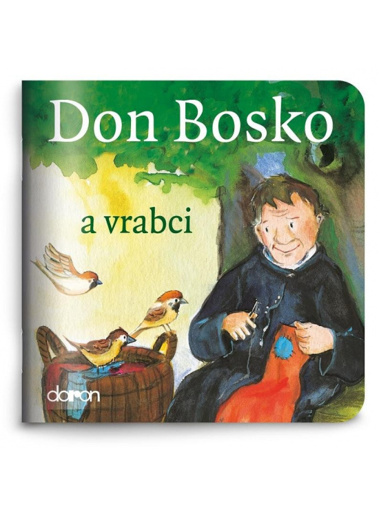 Don Bosko a vrabci - Moje malá knihovnička Nakladatelství Doron - Nebojsa Pavel