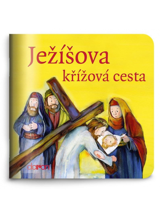 Ježíšova křížová cesta - Moje malá knihovnička Nakladatelství Doron - Nebojsa Pavel